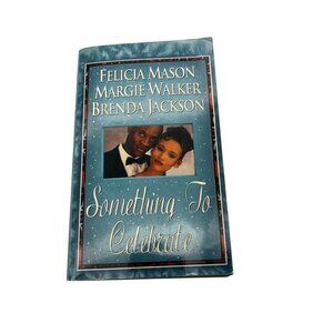 Something To Celebrate By Felicia Mason Margie Walker & Brenda‎ Jackson 1999